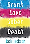 Drunk Love Sober Death