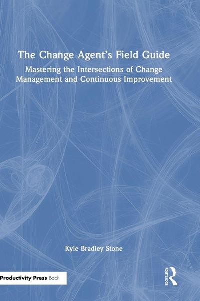 The Change Agent’s Field Guide