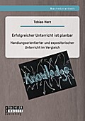 Erfolgreicher Unterricht ist planbar: Handlungsori