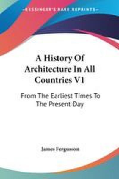 A History Of Architecture In All Countries V1