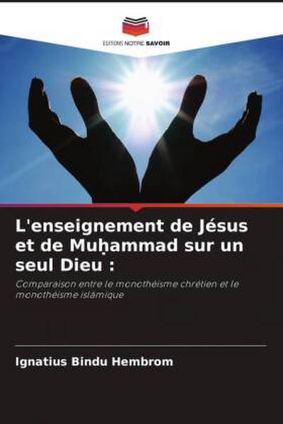 L’enseignement de Jésus et de Mu¿ammad sur un seul Dieu :