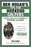 Ben Hogan’s Tips for Weekend Golfers