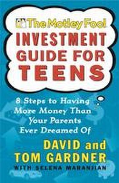 The Motley Fool Investment Guide for Teens