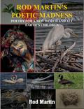 ROD MARTIN’S POETIC MADNESS