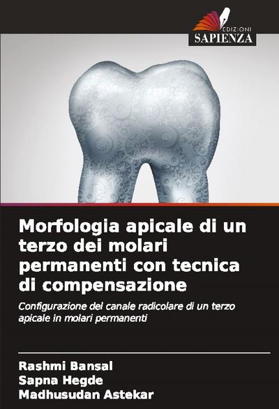 Morfologia apicale di un terzo dei molari permanenti con tecnica di compensazione