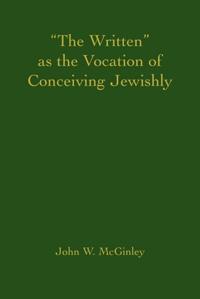 "The Written" as the Vocation of Conceiving Jewishly