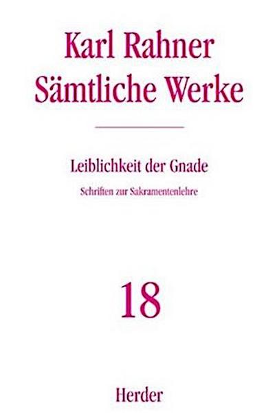 Sämtliche Werke Leiblichkeit der Gnade