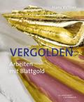 Vergolden: Arbeiten mit Blattgold