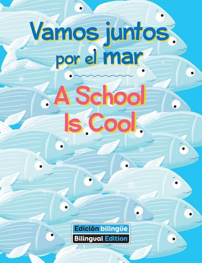 Vamos juntos por el mar / A School Is Cool