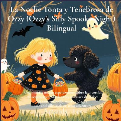 La Noche Tonta y Tenebrosa de Ozzy (Ozzy’s Silly Spooky Night) Bilingual