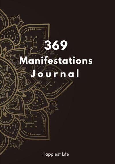 369 Manifestations Journal: Verwirkliche deine Träume durch die Kraft der Manifestation