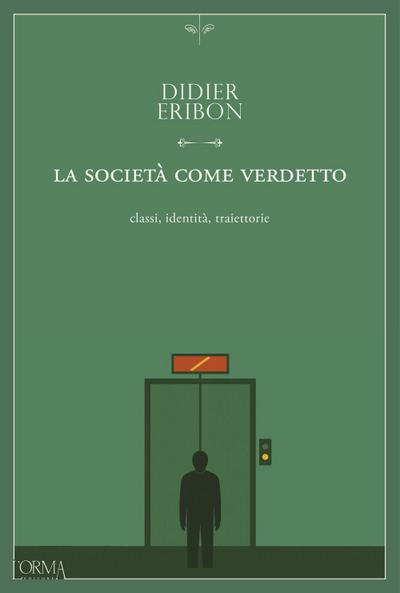 La società come verdetto. Classi, identità, traiettorie