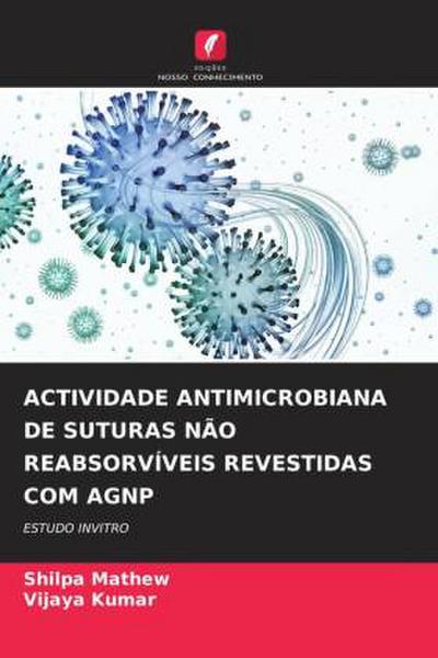 ACTIVIDADE ANTIMICROBIANA DE SUTURAS NÃO REABSORVÍVEIS REVESTIDAS COM AGNP