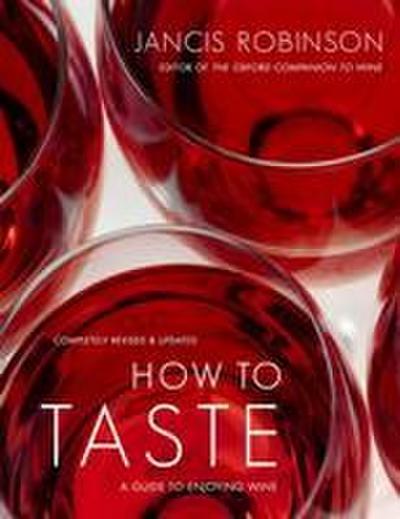 How to Taste: A Guide to Enjoying Wine