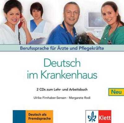 Deutsch im Krankenhaus, Neubearbeitung 2 Audio-CDs zum Lehr- und Arbeitsbuch