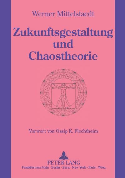 Zukunftsgestaltung und Chaostheorie