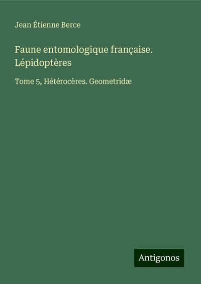 Faune entomologique française. Lépidoptères