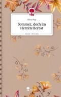 Sommer, doch im Herzen Herbst. Life is a Story - story.one