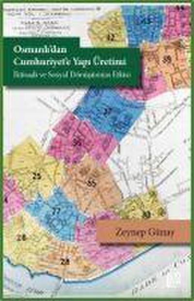 Osmanlidan Cumhuriyete Yapi Üretimi Iktisadi ve Sosyal Dönüsümün Etkisi