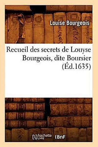Recueil Des Secrets de Louyse Bourgeois, Dite Boursier (Éd.1635)
