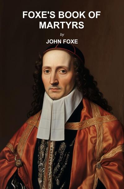 Foxe’s Book of Martyrs