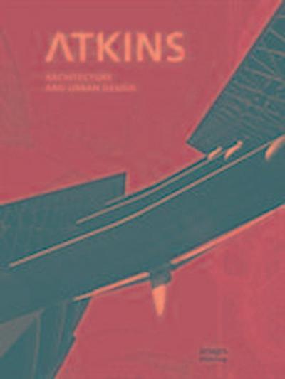 Atkins: Atkins: Architecture and Urban Design, Selected and