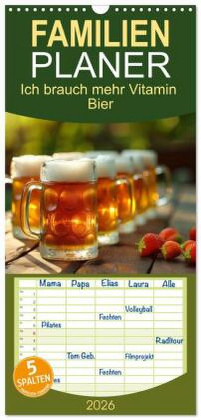Familienplaner 2026 - Ich brauch mehr Vitamin Bier mit 5 Spalten (Wandkalender, 21 x 45 cm) CALVENDO