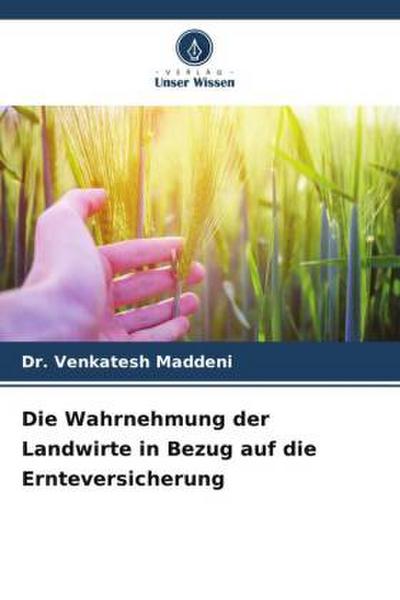 Die Wahrnehmung der Landwirte in Bezug auf die Ernteversicherung