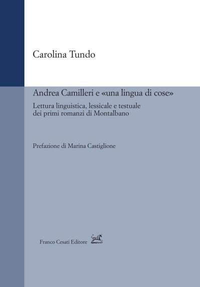 Andrea Camilleri e ’una lingua di cose’. Lettura linguistica, lessicale e testuale dei primi romanzi di Montalbano