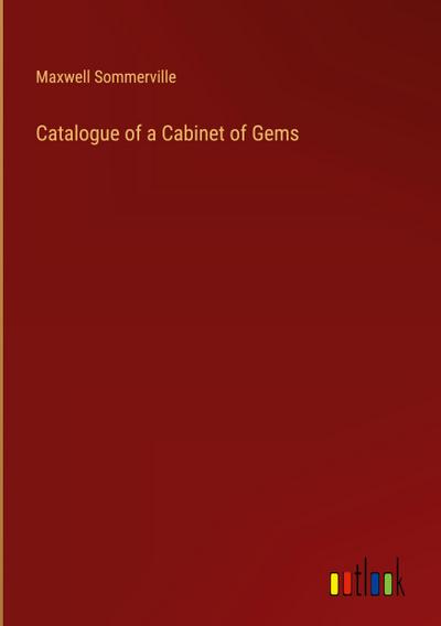 Catalogue of a Cabinet of Gems