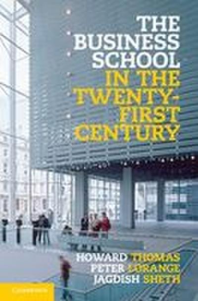 The Business School in the Twenty-First Century