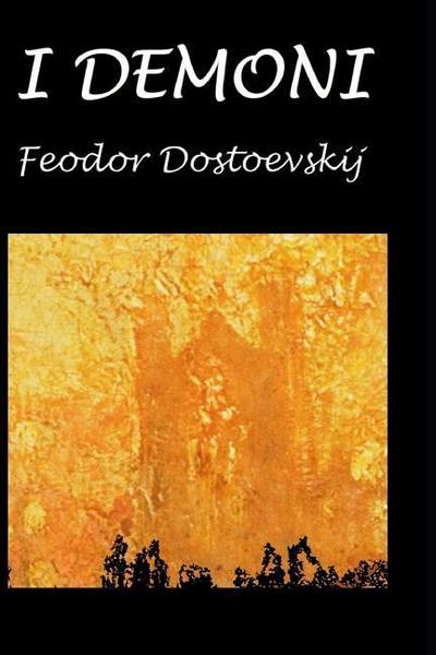 I Demoni - Feodor Dostoevskij