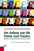 Am Anfang war die Vision vom Frieden