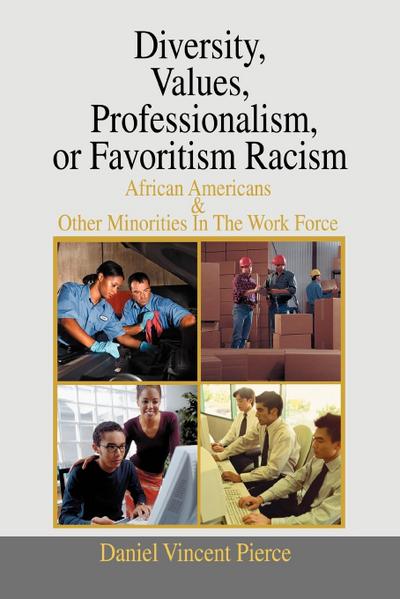 Diversity, Values, Professionalism, or Favoritism Racism