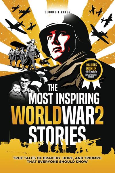 The Most Inspiring World War 2 Stories