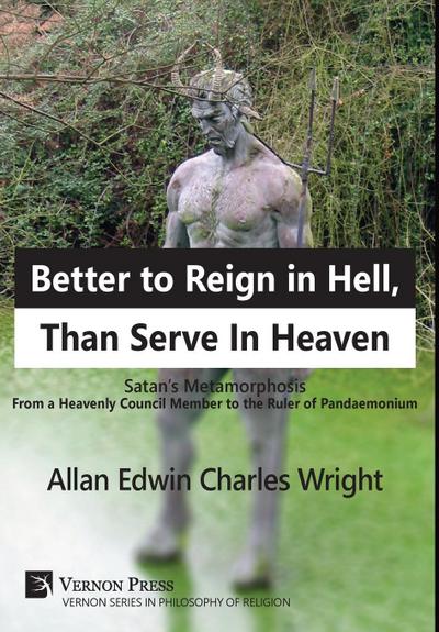 Better to Reign in Hell, Than Serve In Heaven
