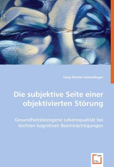 Die subjektive Seite einer objektivierten Störung