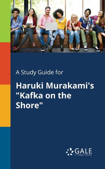 A Study Guide for Haruki Murakami’s "Kafka on the Shore"