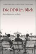 Die DDR im Blick: Ein zeithistorisches Lesebuch