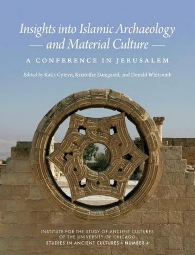 Insights into Islamic Archaeology and Material Culture