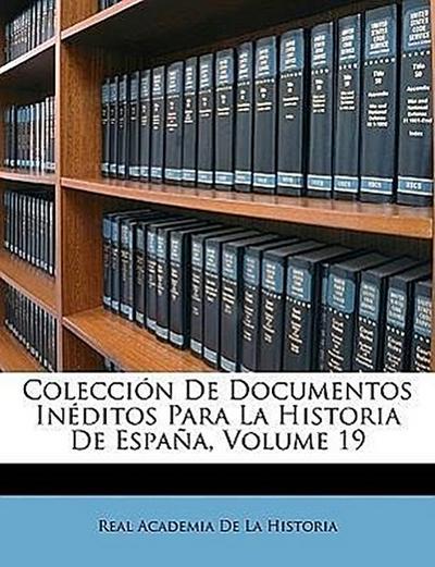 De La Historia, R: Colección De Documentos Inéditos Para La