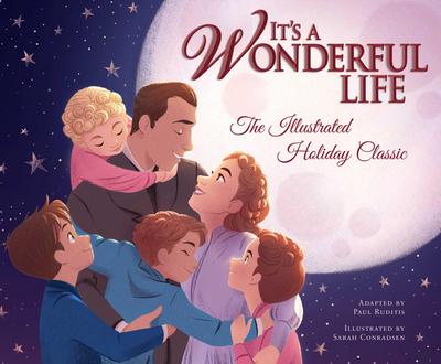 It’s a Wonderful Life: The Illustrated Holiday Classic