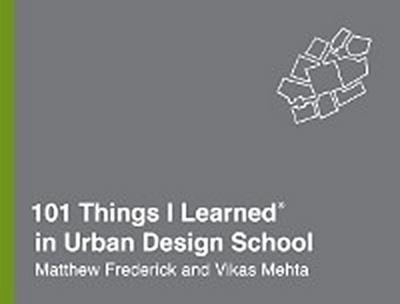 101 Things I Learned(R) in Urban Design School