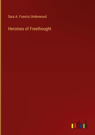 Heroines of Freethought