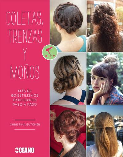 Coletas, trenzas y moños: Más de 80 estilismos explicados paso a paso