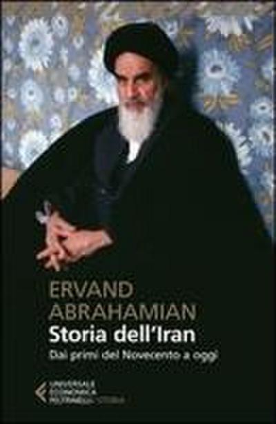 Storia dell’Iran. Dai primi del Novecento a oggi