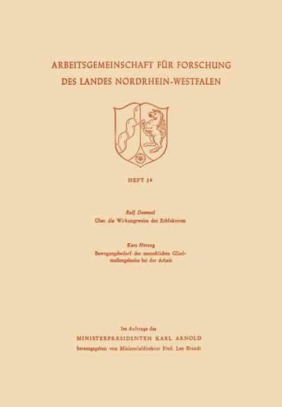 Über die Wirkungsweise der Erbfaktoren. Bewegungsbedarf der menschlichen Gliedmaßengelenke bei der Arbeit