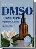 DMSO Praxisbuch: Dimethylsulfoxid - Der Schlüssel 