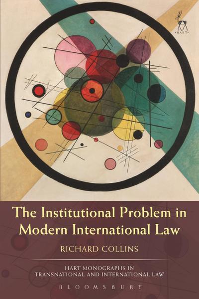 The Institutional Problem in Modern International Law