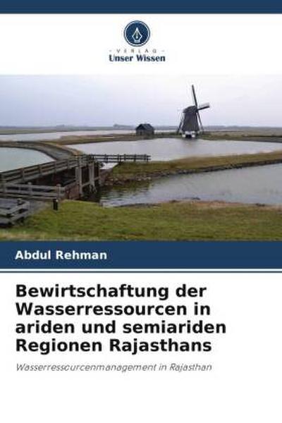 Bewirtschaftung der Wasserressourcen in ariden und semiariden Regionen Rajasthans